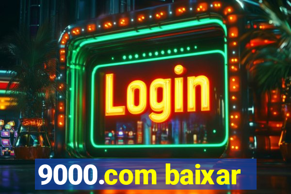 9000.com baixar